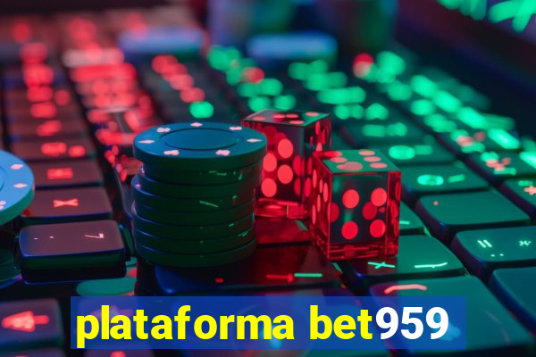 plataforma bet959