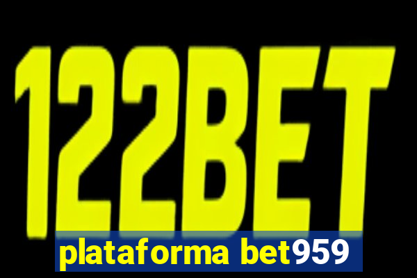 plataforma bet959