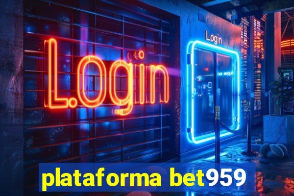 plataforma bet959