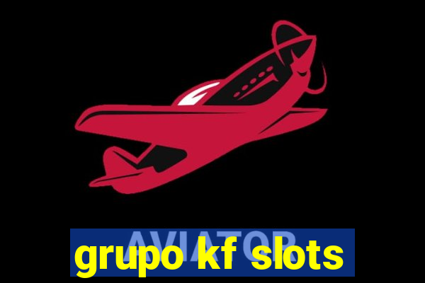 grupo kf slots