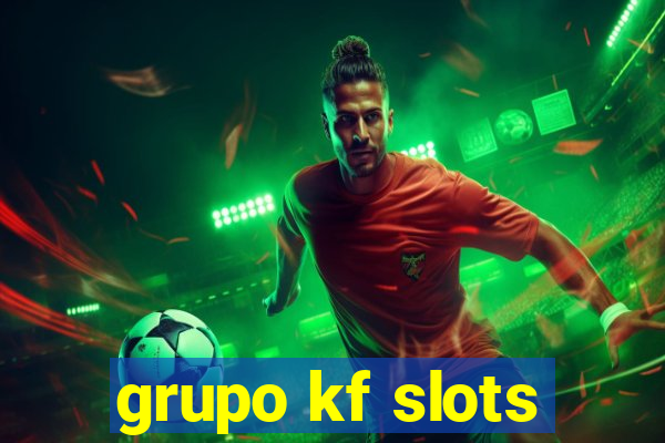 grupo kf slots