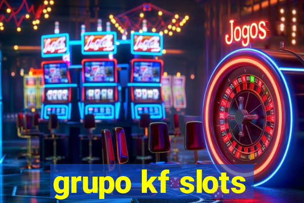 grupo kf slots