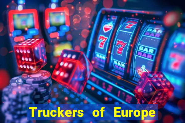 Truckers of Europe 3 dinheiro infinito