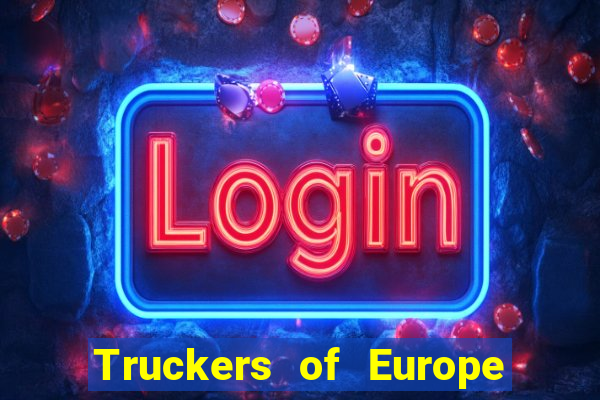 Truckers of Europe 3 dinheiro infinito