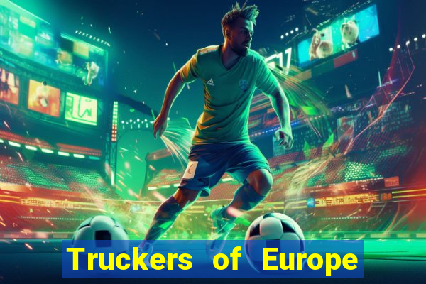 Truckers of Europe 3 dinheiro infinito