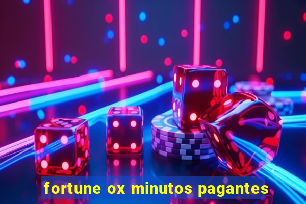 fortune ox minutos pagantes