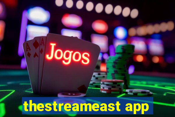 thestreameast app