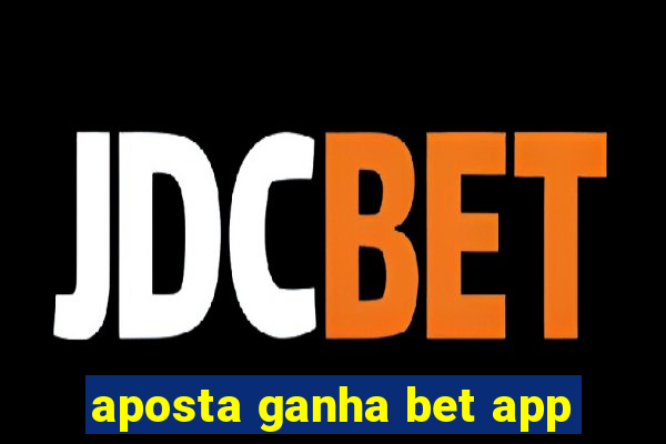 aposta ganha bet app