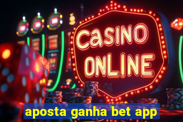 aposta ganha bet app