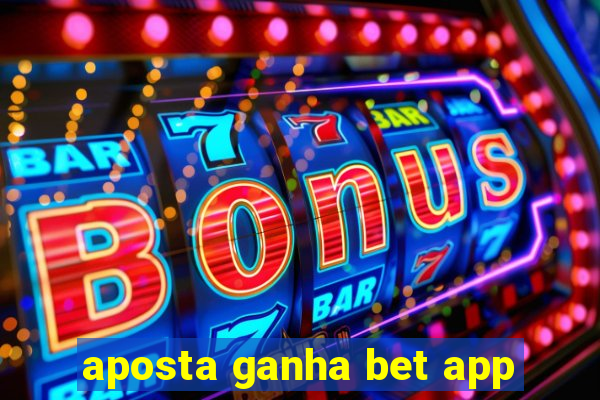 aposta ganha bet app