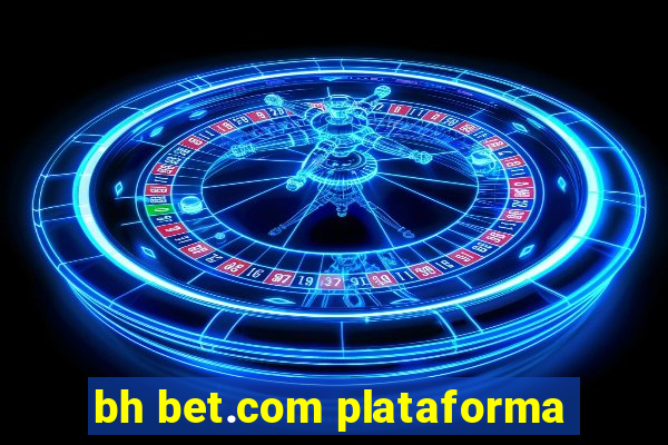 bh bet.com plataforma