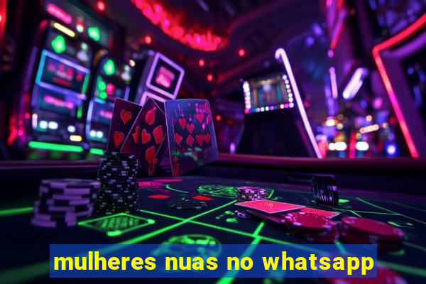 mulheres nuas no whatsapp