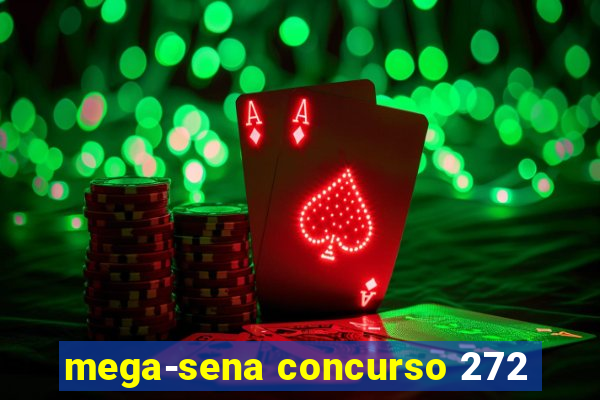 mega-sena concurso 272