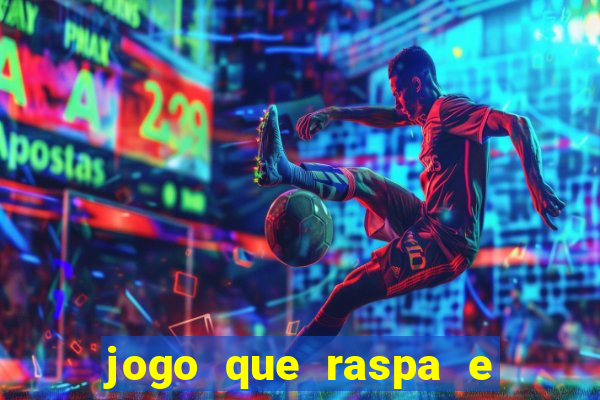 jogo que raspa e ganha dinheiro