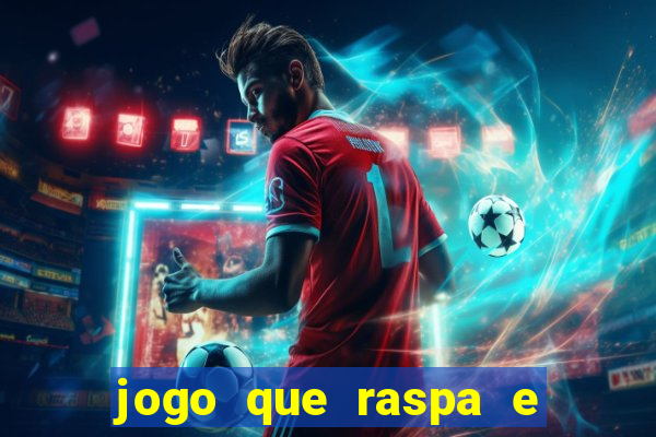 jogo que raspa e ganha dinheiro