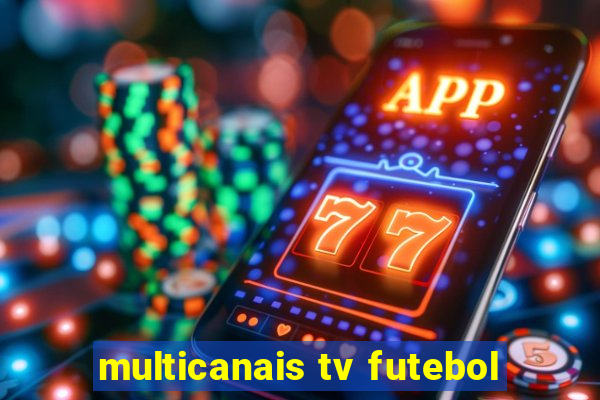 multicanais tv futebol