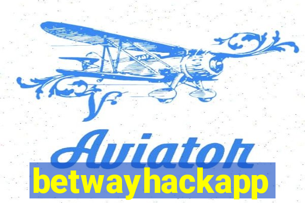 betwayhackapp