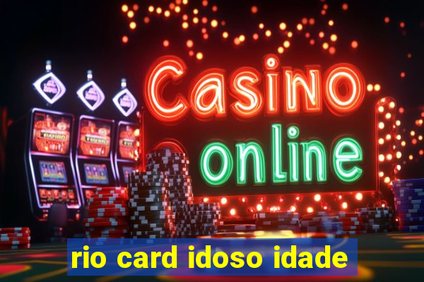 rio card idoso idade