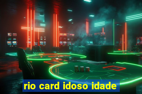 rio card idoso idade