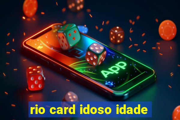 rio card idoso idade