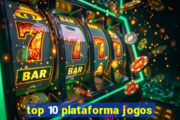 top 10 plataforma jogos