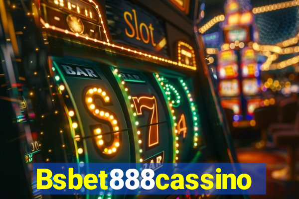 Bsbet888cassino