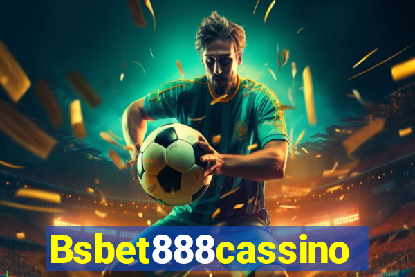 Bsbet888cassino