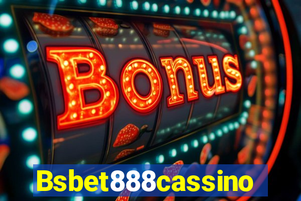 Bsbet888cassino