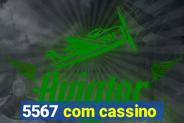 5567 com cassino