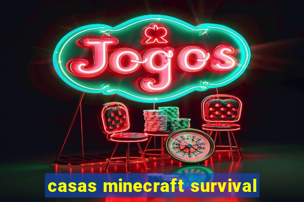 casas minecraft survival