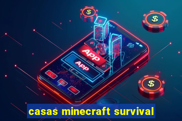 casas minecraft survival