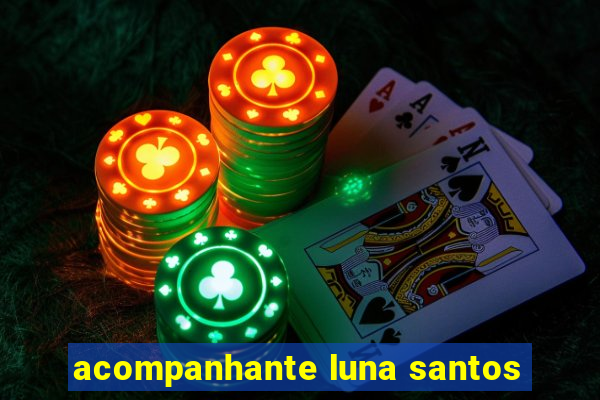 acompanhante luna santos