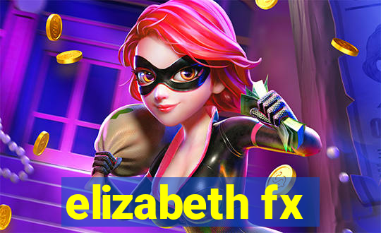 elizabeth fx