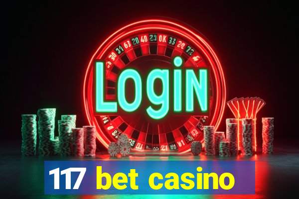 117 bet casino