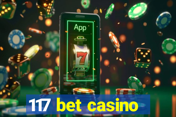 117 bet casino