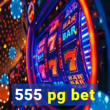 555 pg bet