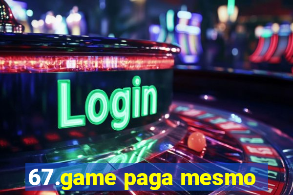 67.game paga mesmo