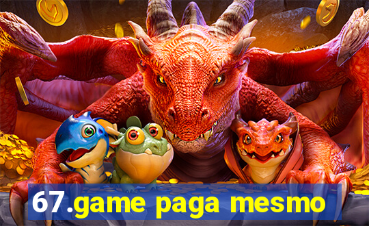 67.game paga mesmo