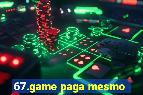 67.game paga mesmo