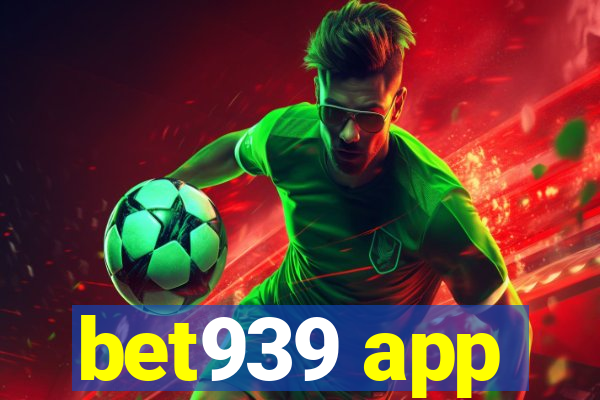 bet939 app