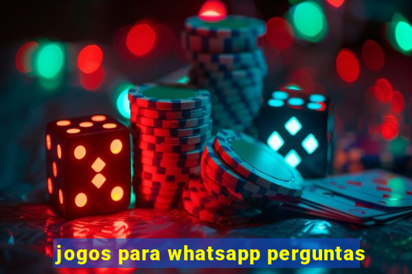 jogos para whatsapp perguntas