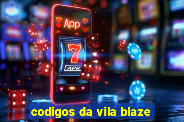 codigos da vila blaze