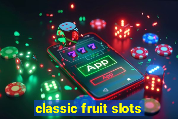 classic fruit slots