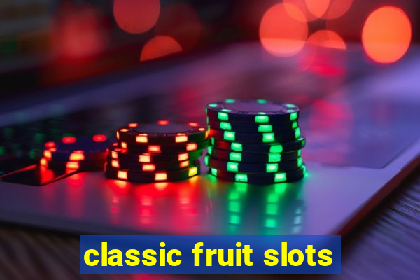 classic fruit slots