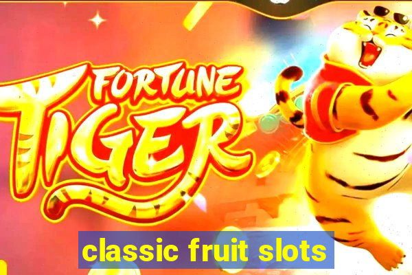 classic fruit slots