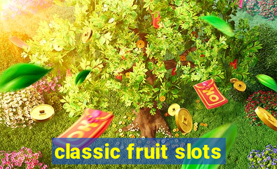 classic fruit slots