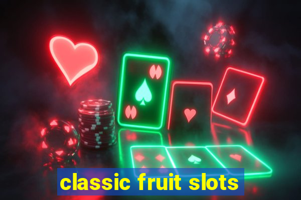 classic fruit slots