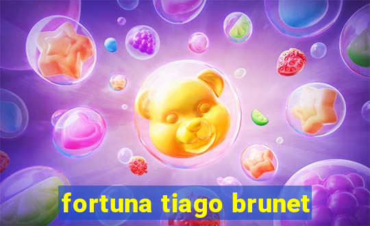 fortuna tiago brunet