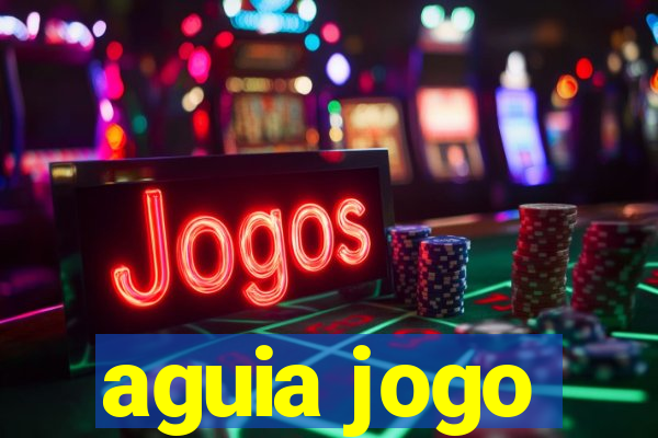 aguia jogo