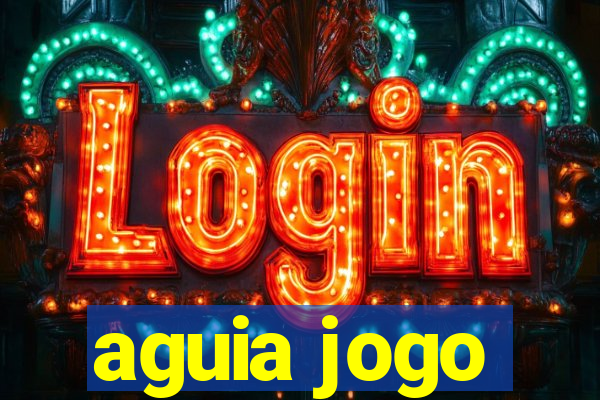 aguia jogo